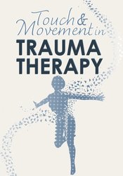 Touch & Movement in Trauma Therapy