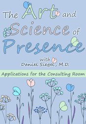The Art and Science of Presence