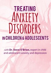 2-Day Certification Training: Treating Anxiety Disorders in Children & Adolescents