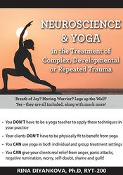 Neuroscience & Yoga in the Treatment of Complex, Developmental or Repeated Trauma