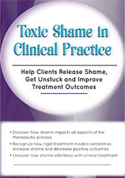 Toxic Shame in Clinical Practice: