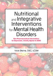 Nutritional and Integrative Interventions for Mental Health Disorders