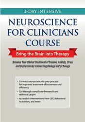 2-Day Intensive Neuroscience for Clinicians Course: Bring the Brain into Therapy