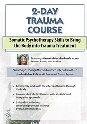 2-Day Trauma Course: Somatic Psychotherapy Skills to Bring the Body into Trauma Treatment