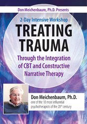 Don Meichenbaum, Ph.D. Presents: 2 Day Intensive Workshop: