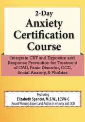 2-Day CBT for Anxiety: Transformative Skills and Strategies for the Treatment of GAD, Panic Disorder, OCD and Social Anxiety