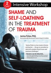 2-Day Intensive Workshop: Shame and Self-Loathing in the Treatment of Trauma