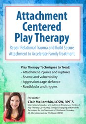 Attachment Centered Play Therapy: