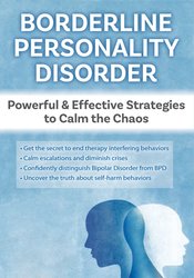 Borderline Personality Disorder: Powerful & Effective Strategies to Calm the Chaos