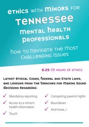 Ethics with Minors for Tennessee Mental Health Professionals: