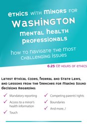 Ethics with Minors for Washington Mental Health Professionals