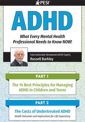 ADHD: What Every Mental Health Professional Needs to Know NOW