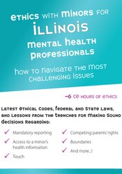 Ethics with Minors for Illinois Mental Health Professionals