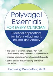 Polyvagal Essentials for Every Clinician