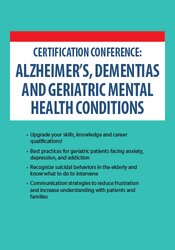 2-Day Certification Conference: Alzheimer's, Dementias and Geriatric Mental Health Conditions