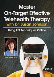 Master On-Target Effective Telehealth Therapy with Susan Johnson, Ed.D.