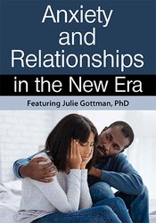 Anxiety & Relationships in the New Era