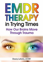 EMDR in Trying Times: How Our Brains Process and Move Through Trauma