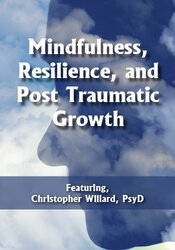 Mindfulness, Resilience, and Post Traumatic Growth