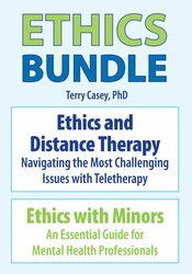 Ethics and Distance Therapy: Navigating the Most Challenging Issues AND Ethics with Minors: An Essential Guide for Mental Health Professionals