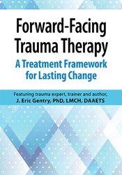 Forward-Facing Trauma Therapy