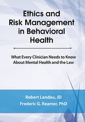 Ethics and Risk Management in Behavioral Health