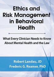 Ethics and Risk Management in Behavioral Health