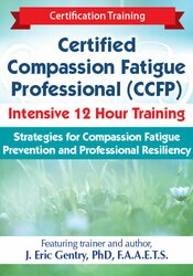 2-Day: Certified Compassion Fatigue Professional (CCFP) Intensive 12 Hour Training