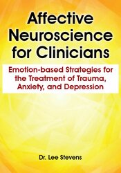 Affective Neuroscience for Clinicians