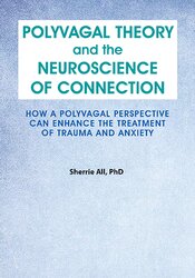 Polyvagal Theory and the Neuroscience of Connection