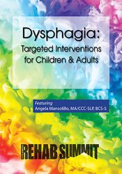 Dysphagia: Targeted Interventions for Children & Adults