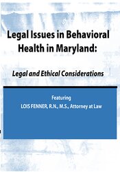 Legal Issues in Behavioral Health in Maryland: Legal and Ethical Considerations