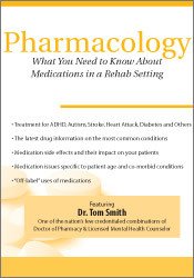 Pharmacology: What You Need to Know About Medications in a Rehab Setting
