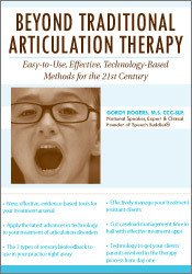 Beyond Traditional Articulation Therapy: Easy-To-Use, Effective, Technology-Based Methods For The 21st Century