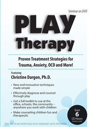 Play Therapy: Proven Treatment Strategies for Trauma, Anxiety, OCD and More!