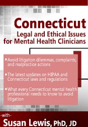 Connecticut Legal & Ethical Issues for Mental Health Clinicians