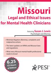 Missouri Legal and Ethical Issues for Mental Health Clinicians