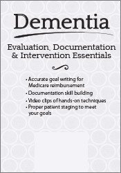 Dementia: Evaluation, Documentation & Intervention Essentials