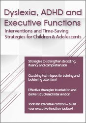Dyslexia, ADHD and Executive Functions: Interventions and Time-Saving Strategies for Children & Adolescents