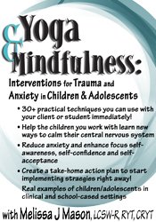 Yoga and Mindfulness: Interventions for Trauma and Anxiety in Children & Adolescents