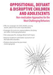 Oppositional, Defiant & Disruptive Children and Adolescents: