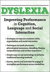 Dyslexia: Improving Performance in Cognition, Language and Social Interaction
