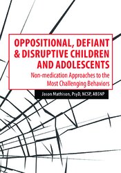 Oppositional, Defiant & Disruptive Children & Adolescents: