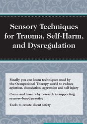 Sensory Techniques for Trauma, Self-Harm and Dysregulation