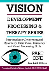 Introduction to Developmental Optometry and Basic Visual Efficiency and Visual Processing Skills