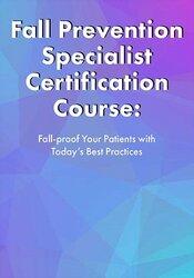 Fall Prevention Specialist Certification Course
