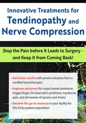 Innovative Treatments for Tendinopathy and Nerve Compression: