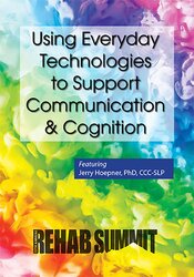 Using Everyday Technologies to Support Communication & Cognition