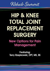 Hip & Knee Total Joint Replacement Surgery - New Options for Pain Management