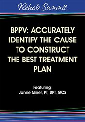 BPPV: Accurately Identify the Cause to Construct the Best Treatment Plan